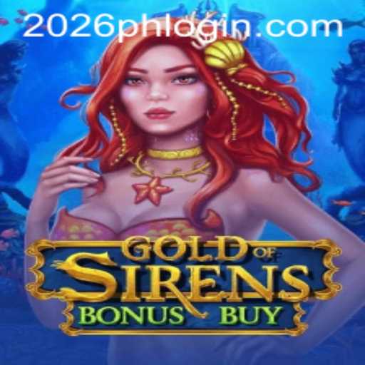 GoldofSirensBonusBuy: A New Era of Gaming in 2026PH.COM